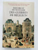 Histoire et dictionnaire des guerres de religion (1559-1598). JOUANNA Arlette - BOUCHER Jacqueline - BILOGHI Dominique - LE THIEC Guy