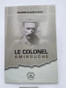 Le colonel Amirouche. EL SALAH EL SEDDIK Mohammed