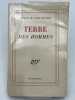 Terres des Hommes . SAINT EXUPERY Antoine de 
