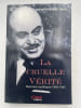 La cruelle v&eacute;rit&eacute;. M&eacute;moires politiques 1945-1965. FARES Abderrhamane 