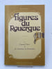 Figures du Rouergue. I. Emma Calv&eacute;. II. 16 hommes du Rouergue . MOULY Enric