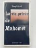 La vie priv&eacute;e de Mahomet. AZZI Joseph