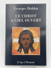 Le Christ &agrave; ciel ouvert. HALDAS Georges