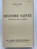 Histoire Sainte. Le peuple de la Bible . DANIEL ROPS 