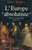 L'Europe absolutiste. Raison et raison d'Etat. 1649 - 1775. MANDROU Robert 