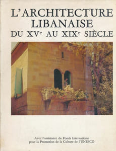 L'architecture Libanaise du XV au XIXe siècle 