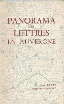 Panorama des lettres en Auvergne . LARAT Jean - MAISONNEUVE Lucien