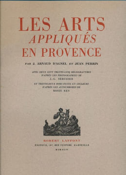 Les arts appliqués en Provence. ARNAUD D'AGNEL J - PERRIN Jean