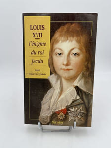 Louis XVII. L'énigme du roi perdu