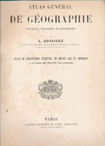 Atlas général de géographie physique politique et historique. 65 cartes géographiques et historiques
