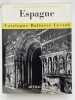 Espagne. Catalogne. Bal&eacute;ares. Levant . DEFFONTAINES Pierre - DURLIAT Marcel  