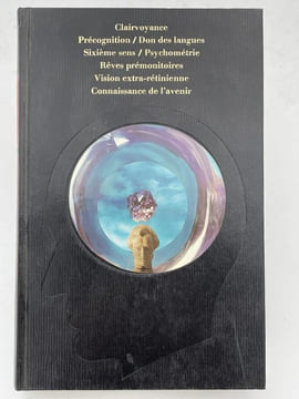 Le savoir antérieur. Clairvoyance. Précognition. Don des langues. Sixième sen. Psychométrie. Rêves prémonitoires etc. ESOTERISME ] 