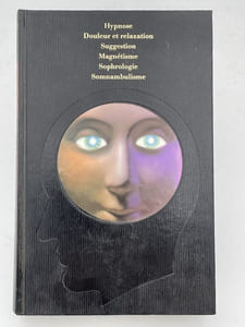 Le regard magnétique . Hypnose. Magnétisme. Douleur et relaxation. Suggestion. Sophrologie. Somnabulise