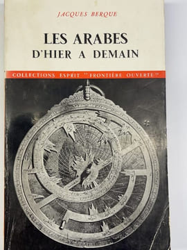 Les arabes d'hier à demain. BERQUE JACQUES
