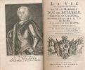 La vie politique et militaire de M. le Maréchal Duc de Bell'Isle Prince de l'Empire Ministre d'Etat de S.M.T.C . CHEVRIER Francois-Antoine