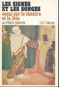 Les signes et les songes. Essai sur le théâtre et la fête