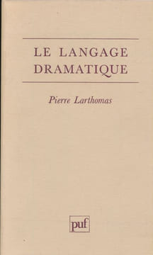 Le langage dramatique. LARTHOMAS Pierre