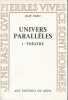 Univers parallèles. 1. Théâtre. PARIS JEAN 