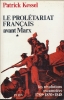 Le prolétariat Français avant Marx. Tome 1. 1789  - 1830 - 1848. Les Révolutions escamotées. KESSEL Patrick