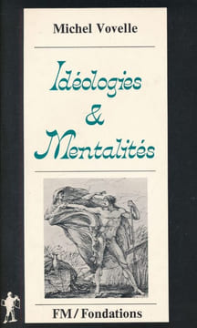 Idéologies & mentalités . VOVELLE Michel