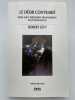 Le désir contrarié. Essai sur l'impossible transmission en psychanalyse. LEVY Robert