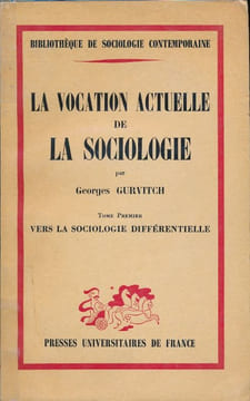 La vocation actuelle de la sociologie . GURVITCH Georges