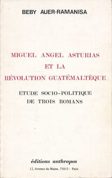 Miguel Angel Asturias et la Révolution Guatemaltèque. AUER-RAMANISA Beby