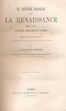 Le théâtre français avant la Renaissance. 1450 - 1550. Mystères, moralité et farces . FOURNIER Edouard