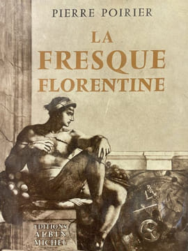LA FRESQUE FLORENTINE . POIRIER Pierre