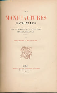 Les manufactures nationales : Les Gobelins, La Savonnerie, Sèvres, Beauvais