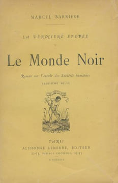 La dernière épopée. Le monde noir. Roman sur l'avenir des Sociétés Humaines. BARRIERE Marcel