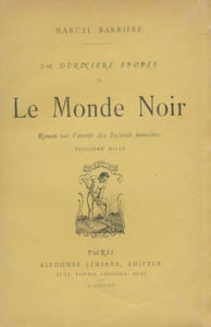 La dernière épopée. Le monde noir. Roman sur l'avenir des Sociétés Humaines