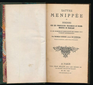 Satyre Menippée ou discours sur les poignantes traversées et incommodités du mariage ou les humeurs et complexions des femmes sont vivement ...