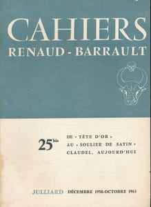 Cahiers Renaud Barrault. 25 bis. De "Tête d'or " au "Soulier de satin" Claudel, aujourd'hui