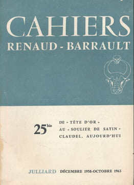 Cahiers Renaud Barrault. 25 bis. De "Tête d'or " au "Soulier de satin" Claudel, aujourd'hui. CAHIERS RENAUD-BARRAULT 