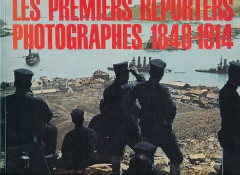 Les premiers reporters photographes 1848 - 1914. BARRET André