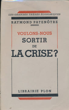 Voulons nous sortir De la crise ? . PATENOTRE Raymond