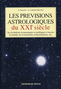 Les prévisisions astrologiques du XXIe siècle. Les évolutions économiques à travers le Monde, les événements extraordinaires etc
