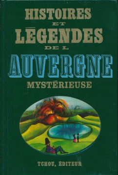Histoires et légendes de l'Auvergne mystérieuse. AMARGIER Louis 