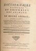 Dictionnaire raisonné et universel des animaux, ou le règne animal.  CHESNAYE DES BOIS François Alexandre Aubert de la