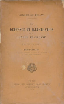 La défence et illustrations de la langue francoyse . BELLAY Joachim du