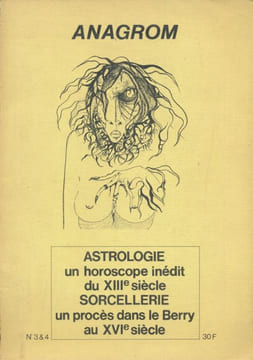 Astrologie : un horoscope inédit du XIIIe siècle. Sorcellerie : un procès dans le Berry au XVIe siècle . ANAGROM