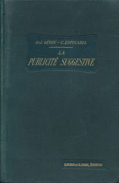 Commerce et industrie. Les procédés modernes de vente : la publicité suggestive. Théorie et technique . GERIN Octave Jacques - ESPIDANEL C