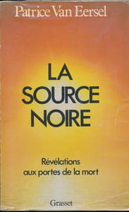 La source noire. Révélations aux portes de la mort