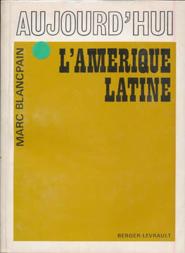 Aujourd'hui, l'Amérique latine. BLANCPAIN Marc