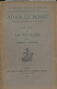 Adam le Bossu, trouvère artésien du XIIIe siècle. Le jeu de la feuillée 