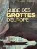 Guide des grottes d'Europe occidentale . AELLEN Villy - STRINATI Pierre