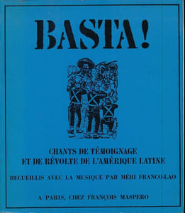 Basta! Chants de témoignage et de révolte de l'Amérique latine