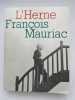Fran&ccedil;ois Mauriac . Cahier de l'Herne ] 