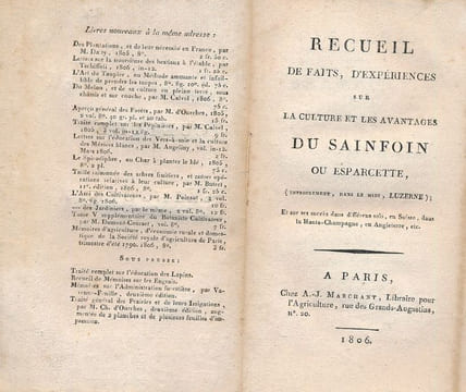 Recueil de faits, d'expériences sur la culture et les avantages du sainfoin ou esparcette (improprement, dans le midi, Luzerne) et sur ses succès dans ...